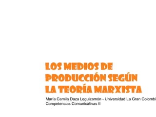 María Camila Daza Leguizamón - Universidad La Gran Colombia
Competencias Comunicativas II
 