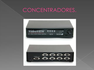 CONCENTRADORES.