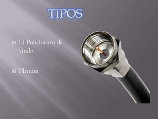    El Policloruro de
    vinilo

   Plenum
 