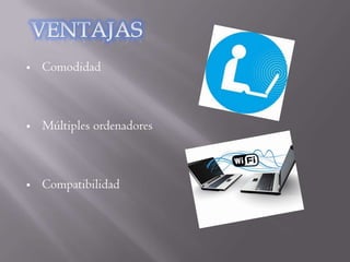    Comodidad



   Múltiples ordenadores



   Compatibilidad
 