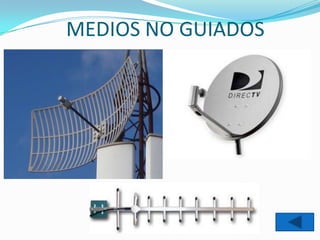 MEDIOS NO GUIADOS
 
