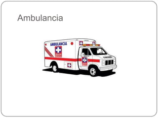 Ambulancia
 