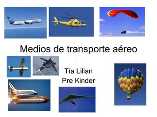 Medios de transporte aéreo Tía Lilian Pre Kinder