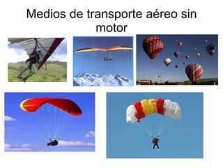 Medios de transporte aéreo sin motor
