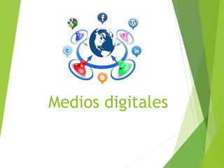 Medios digitales
 