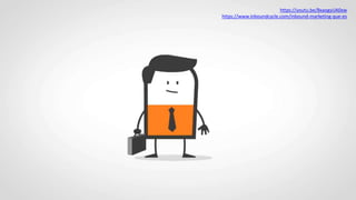 https://youtu.be/BxaogyUA0xw
https://www.inboundcycle.com/inbound-marketing-que-es
 