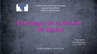 Instituto Universitario de Tecnología
Antonio José de Sucre
Extensión Barquisimeto
Participante:
*Ana Rodríguez
-C.I: 23 487 775
BARQUISIMETO, MAYO 2016
 