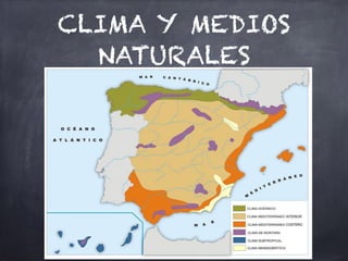 CLIMA Y MEDIOS
NATURALES
 