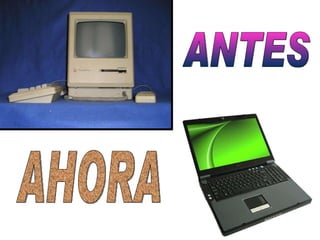 ANTES AHORA 