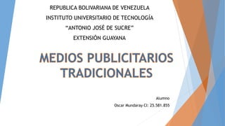 REPUBLICA BOLIVARIANA DE VENEZUELA
INSTITUTO UNIVERSITARIO DE TECNOLOGÍA
“ANTONIO JOSÉ DE SUCRE”
EXTENSIÓN GUAYANA
Alumno
Oscar Mundaray CI: 25.581.855
 