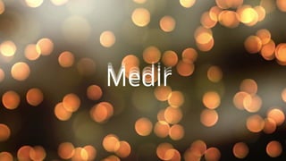 MedirMedirMedir
 