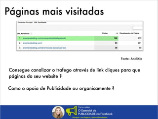 Páginas mais visitadas

Fonte: Analitics

Consegue canalizar o trafego através de link cliques para que
páginas do seu website ?
Como o apoio de Publicidade ou organicamente ?

 