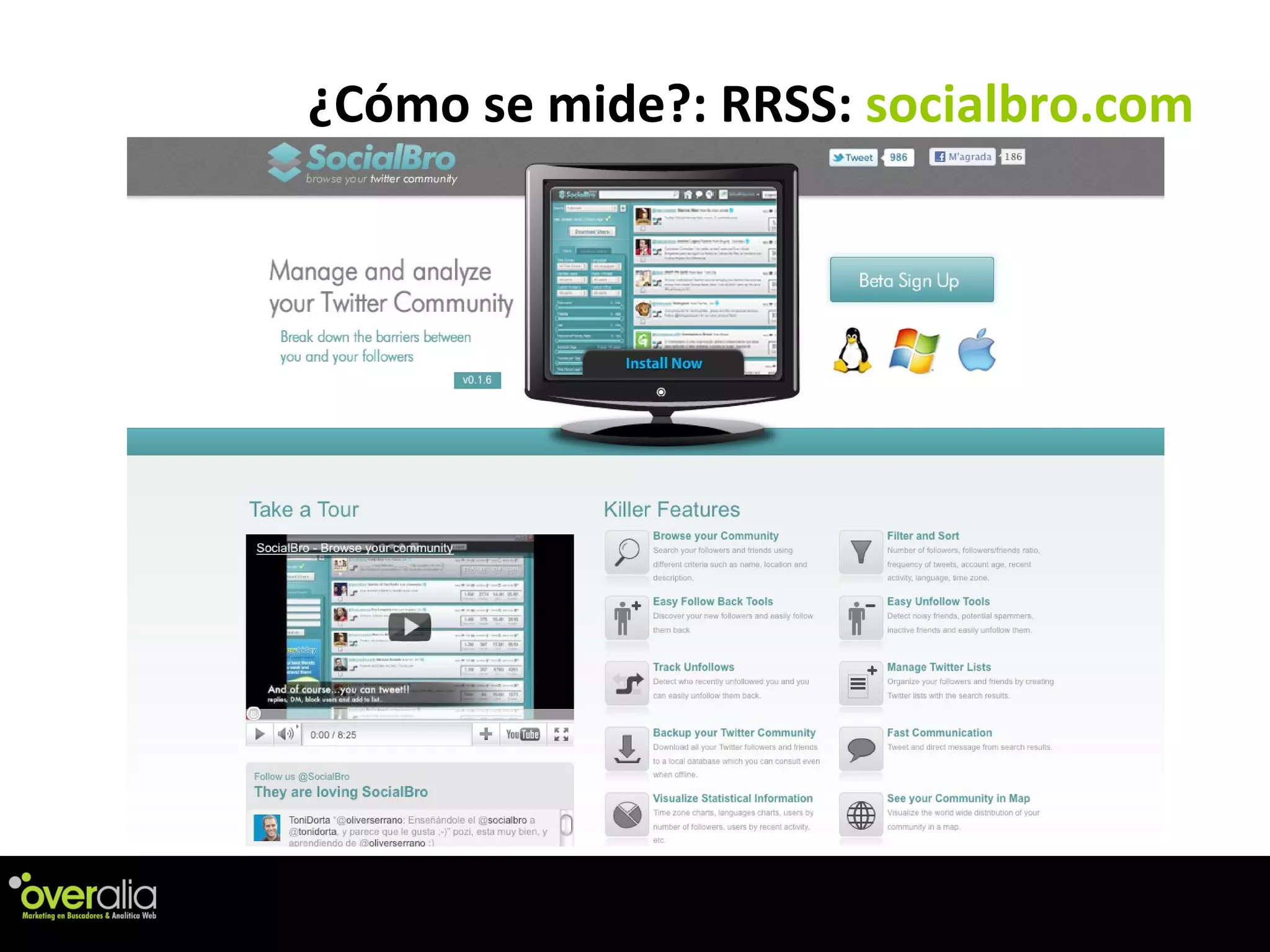 ¿C ómo se mide?: RRSS:  socialbro.com 