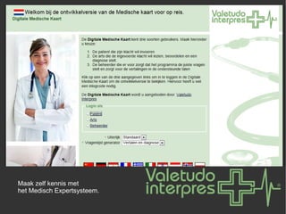 Maak zelf kennis met  het Medisch Expertsysteem. 