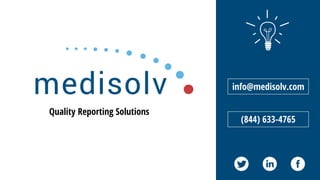 Quality Reporting Solutions
info@medisolv.com
(844) 633-4765
 