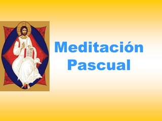 Meditación
Pascual
 