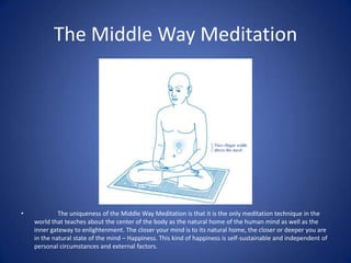 The Middle Way Meditation ,[object Object],[object Object]