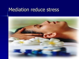 Mediation reduce stress   