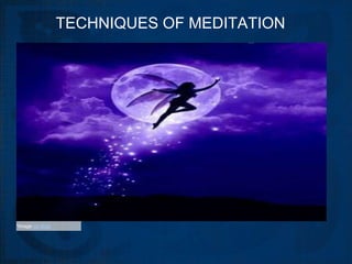 TECHNIQUES OF MEDITATION




*Image via Bing
 