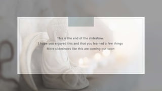 This is the end of the slideshow.
I hope you enjoyed this and that you learned a few things
More slideshows like this are coming out soon
 