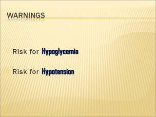  Risk for HHyyppooggllyycceemmiiaa 
 Risk for HHyyppootteennssiioonn 
 