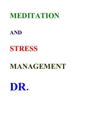 MEDITATION
AND
STRESS
MANAGEMENT
.DR
 