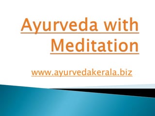 Ayurveda with Meditation www.ayurvedakerala.biz 