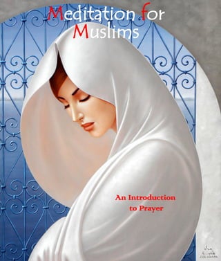 An Introduction
to Prayer
Meditation for
Muslims
 