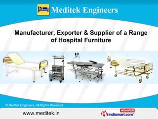Manufacturer, Exporter & Supplier of a Range of Hospital Furniture 