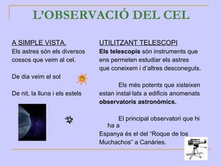 L’OBSERVACIÓ DEL CEL A SIMPLE VISTA. 