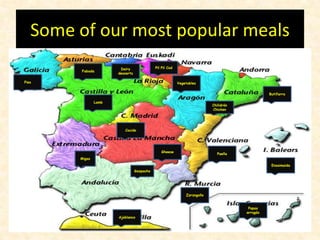 Some of ourmost popular mealsPilPilCodFabadaDairydessertsPiesVegetablesButifarraLambChilidrónChickenCocidoGheesePaellaMigasEnsaimaidaGazpachoZzrzngolloPapas arrugásAjoblanco