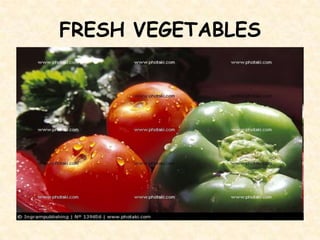 FRESH VEGETABLES