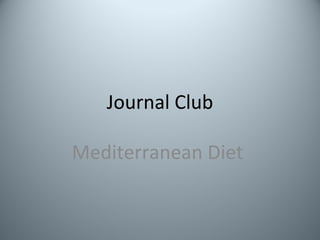 Journal Club
Mediterranean Diet

 