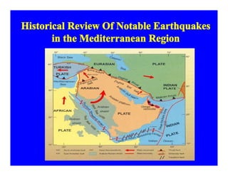 Historical Review Of Notable Earthquakes
in the Mediterranean Region
Historical Review Of Notable Earthquakes
in the Mediterranean Region
 