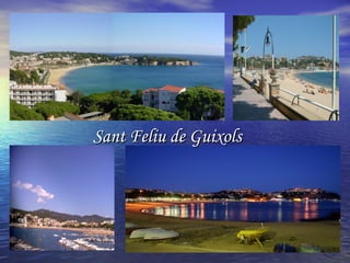 Sant Feliu de GuixolsSant Feliu de Guixols
 