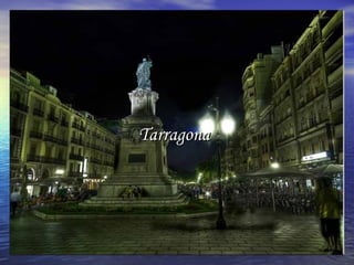 TarragonaTarragona
 