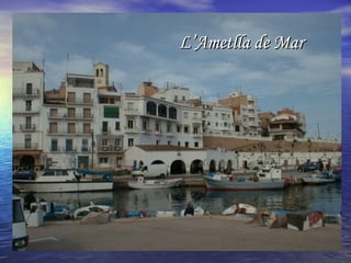 L’Ametlla de MarL’Ametlla de Mar
 