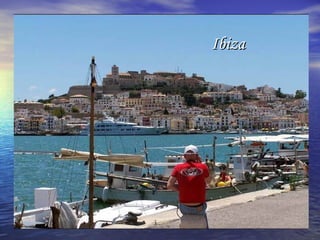 IbizaIbiza
 