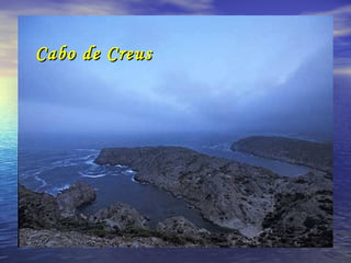 Cabo de CreusCabo de Creus
 