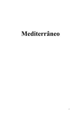 1
Mediterrâneo
 