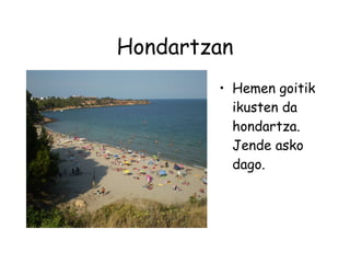 Hondartzan ,[object Object]
