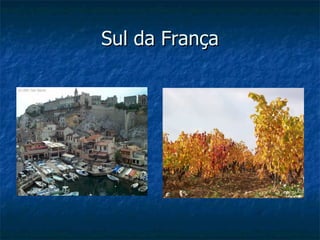 Sul da França
 