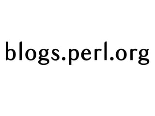 blogs.perl.org
 