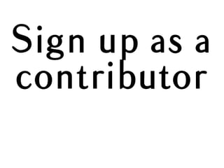 Sign up as a
contributor
 