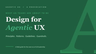 Designing Agentic UX: Principles and Patterns for Intelligent Behavior ...