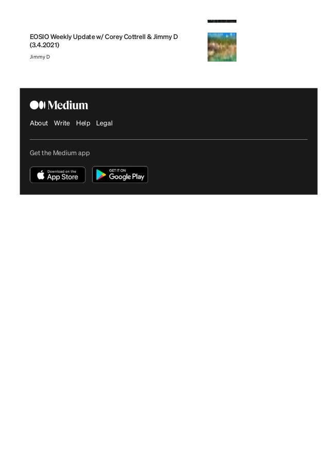EOSIO Weekly Update w/ Corey Cottrell & Jimmy D
(3.4.2021)
Jimmy D
About Write Help Legal
Get the Medium app
 