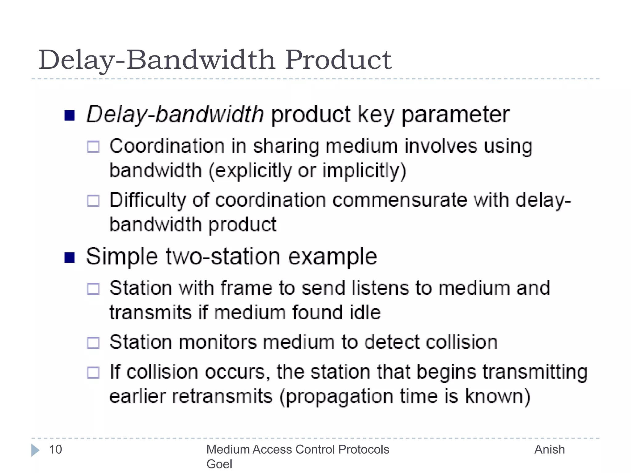 Delay-Bandwidth Product10Medium Access Control Protocols                                           Anish Goel