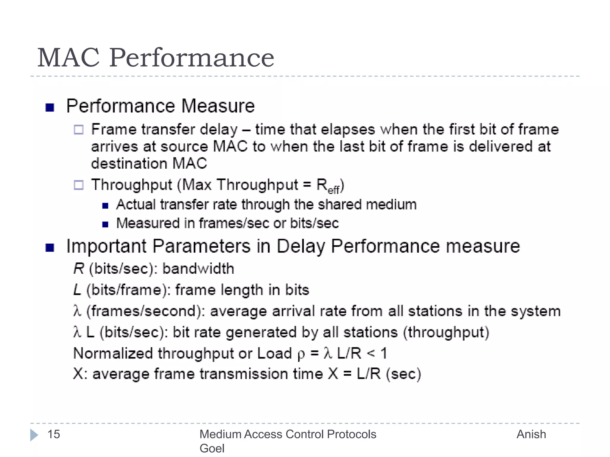 MAC Performance15Medium Access Control Protocols                                           Anish Goel