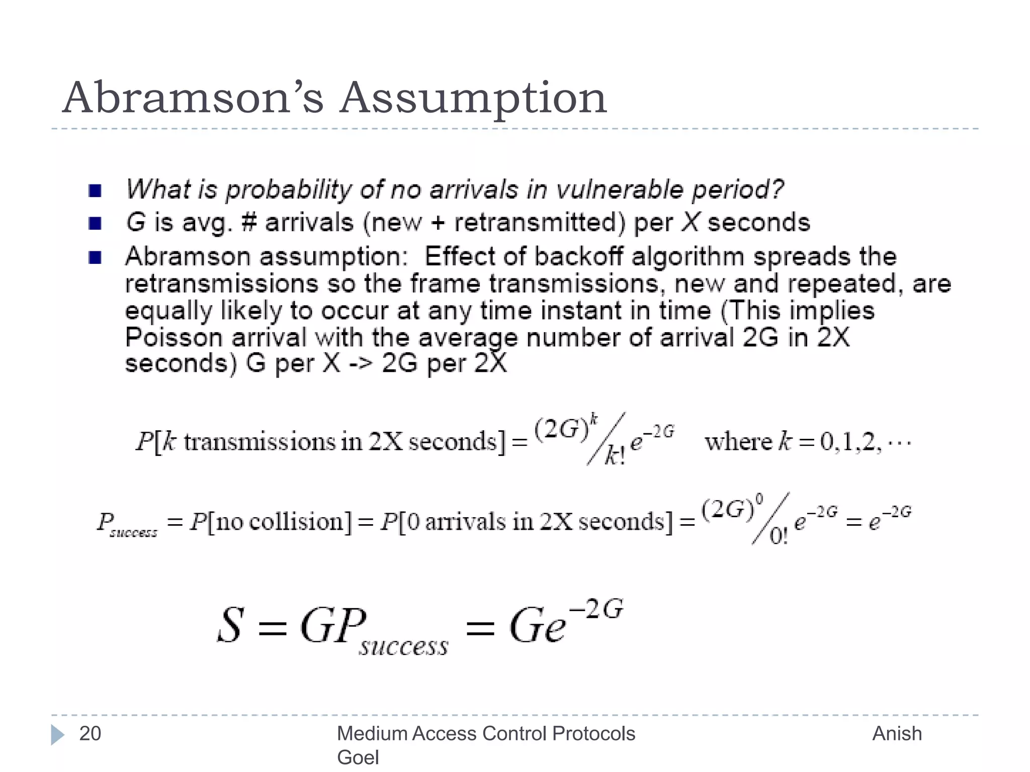Abramson’s Assumption20Medium Access Control Protocols                                           Anish Goel