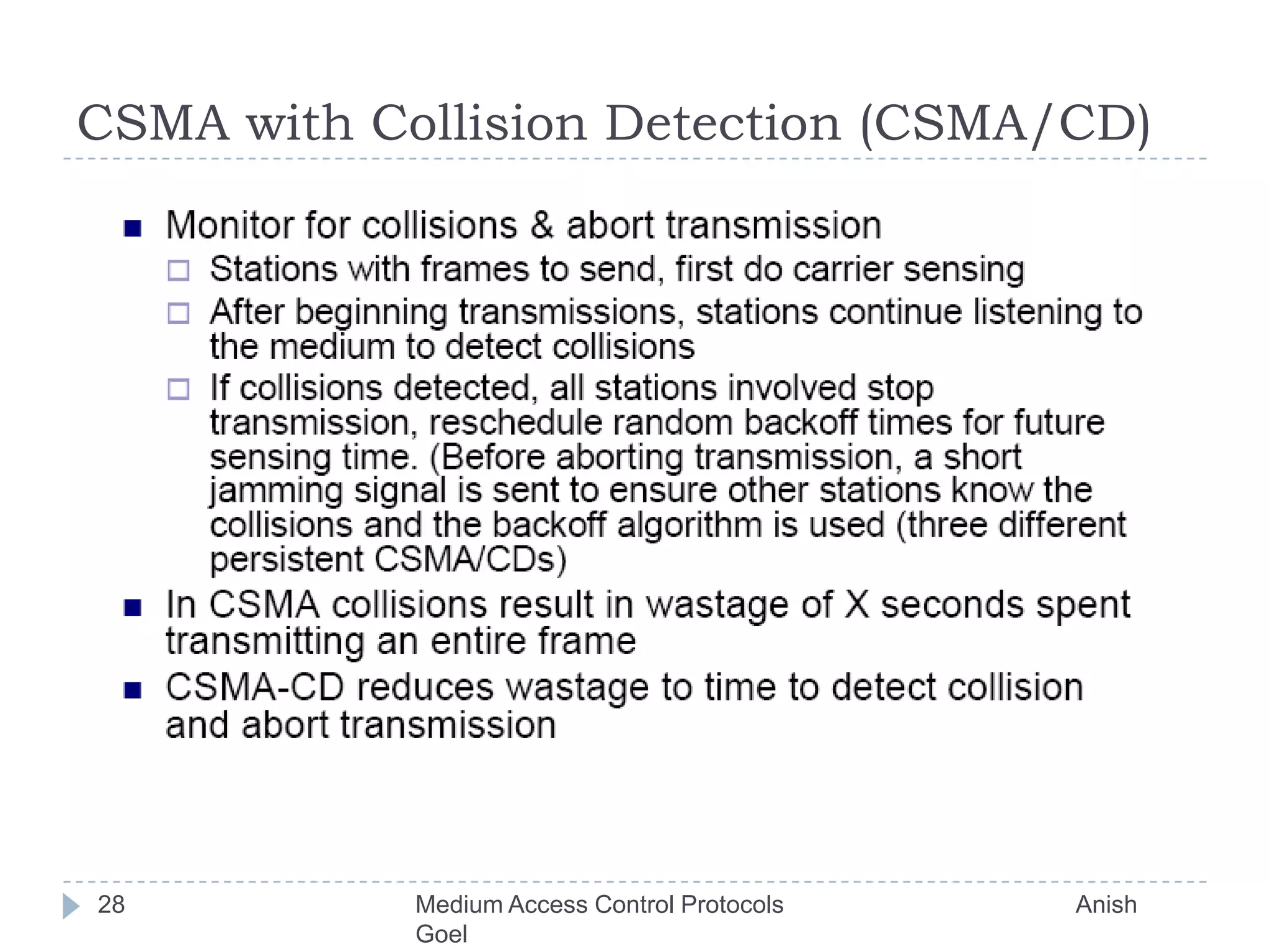 CSMA with Collision Detection (CSMA/CD)28Medium Access Control Protocols                                           Anish Goel